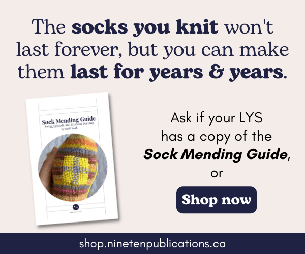 Ad description: The words, "The socks you knit won't last forever, but you can make them last for years and years! Ask if your LYS has a copy of the Sock Mending Guide, or shop now." Also featuring the cover image of the Sock Mending Guide.