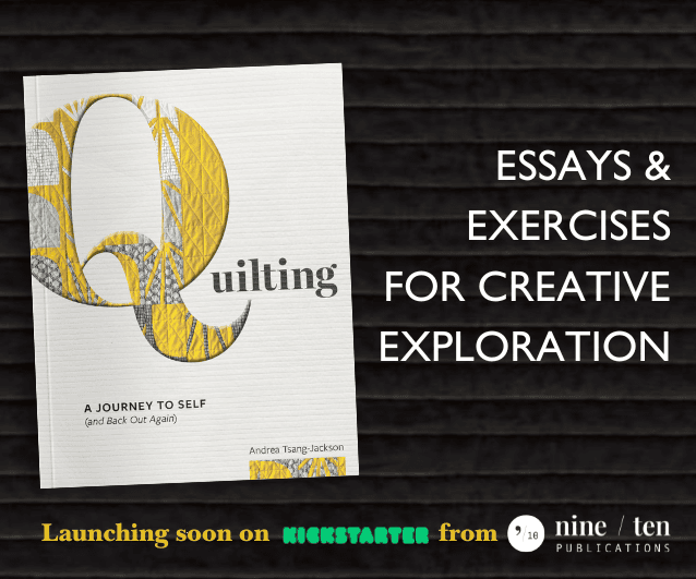 Ad featuring a mocked up cover of a book called Quilting, and the words "Essays and exercises for creative exploration. Launching soon on Kickstarter from Nine Ten Publications."